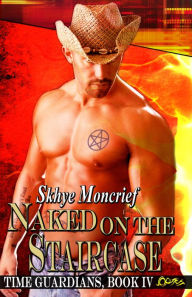 Title: Naked on the Staircase, Author: Skhye Moncrief