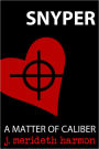 Snyper: A Matter of Caliber