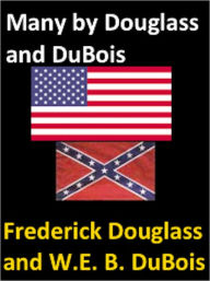Title: Many by Douglass and DuBois, Author: Frederick Douglass