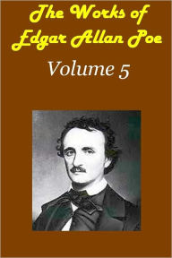 Title: The Works of Edgar Allen Poe Volume 5, Author: Edgar Allan Poe