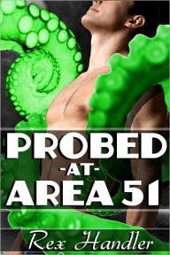 Probed at Area 51 (Gay Tentacle Sex)