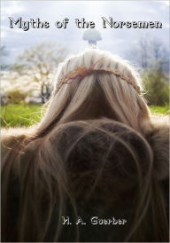 Myths of the Norsemen (Illustrated)