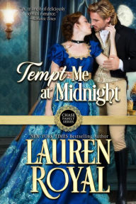 Title: Tempt Me at Midnight: Chase Family Series: The Regency, Book 1, Author: Lauren Royal