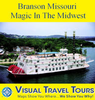 BRANSON, MISSOURI: MAGIC IN THE MIDWEST - A Pictorial Travelogue