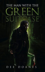 Title: The Man WIth the Green Suitcase, Author: Dee Doanes