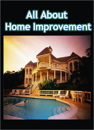 Title: All About Home Improvement, Author: Anonymous