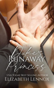 Title: The Duke's Runaway Princess, Author: Elizabeth Lennox