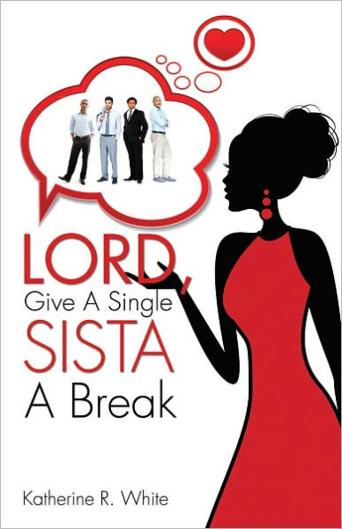 Lord, Give A Single Sista A Break