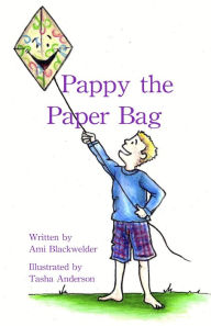 Title: Pappy the Paper Bag, Author: ami Blackwelder