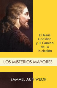 Title: LOS MISTERIOS MAYORES, Author: Samael Aun Weor