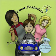 Title: Luca Pestañas y su Primer Corte de Pelo, Author: Luca Lashes LLC