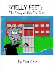 Title: Smelly Feet: The Story of Bob the Goat, Author: Matt Olson