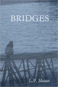 Title: Bridges, Author: L.P. Sloan