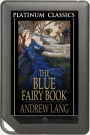 NOOK EDITION - The Blue Fairy Book (Platinum Classics Series)