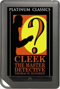 NOOK EDITION - Cleek the Man of the Forty Faces (Platinum Classics Series)