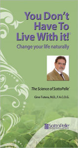 Title: You Don't Have to Live With It! The Science of SottoPelle, Author: Gino Tutera