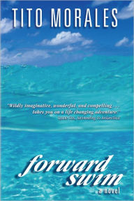 Title: Forward Swim, Author: Tito Morales
