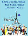 Learn to Speak French -- Plus Bonus French Language Phrases