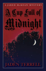 Title: A Cup Full of Midnight, Author: JADEN TERRELL