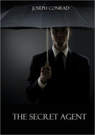 Title: The Secret Agent (Illustrated), Author: Joseph Conrad