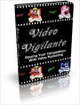 Video Vigilante: Slaying Your Competition With Video Marketing
