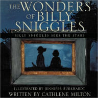 Title: The Wonders of Billy Sniggles, Author: Cathlene Milton