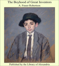 The Boyhood of Great Inventors