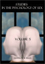 Studies in the Psychology of Sex, Volume 5 (Illustrated)