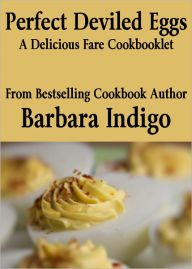 Perfect Deviled Eggs - A Delicious Fare Cookbooklet