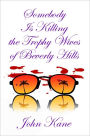 Somebody is Killing the Trophy Wives of Beverly Hills