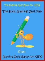 Kids Knowledge Test Spelling of Words : Test the Spelling of Words