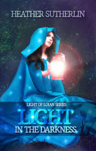 A Light In The Darkness (Light of Loian, #1)