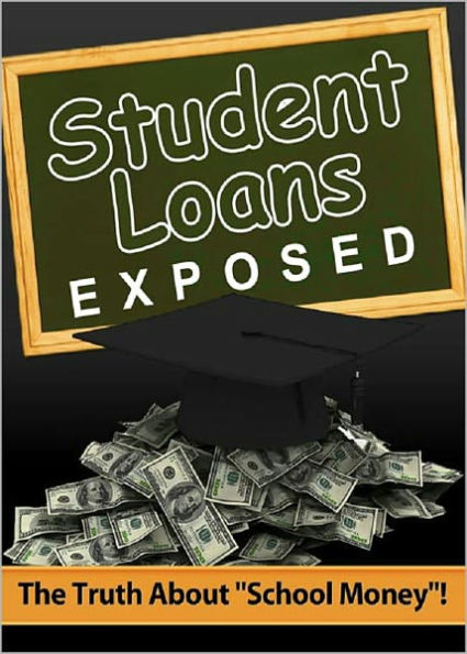 Student Loans Exposed: The Truth About 