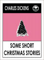 Charles Dickens CHRISTMAS STORIES COLLECTION by Charles Dickens, Dickens CHRISTMAS STORIES COLLECTION (Charles Dickens Complete Works Collection of Novels -- Novel # 23) World Wide Best Sellers