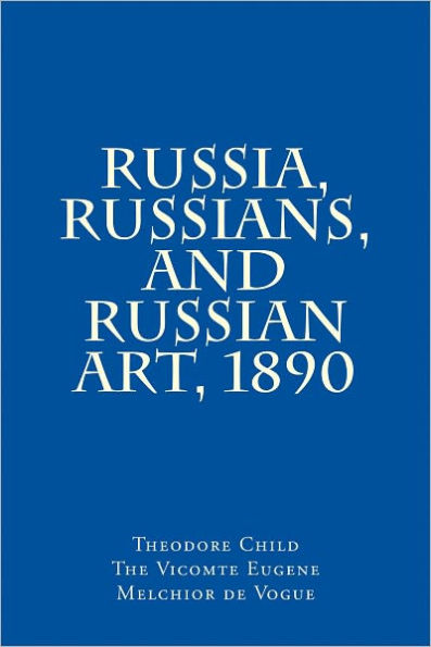 Russia, Russians and Russian Art, 1890