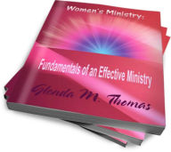 Title: Fundamentals of an Effective Women's Ministry, Author: Glenda Thomas