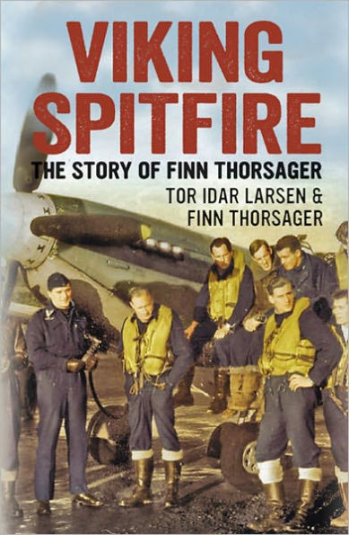 Viking Spitfire: The Story of Finn Thorsager