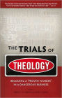 The Trials of Theology Becoming a 'proven worker' in a dangerous business