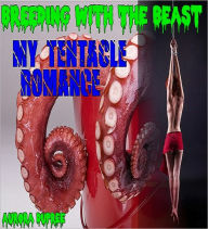 Breeding With the Beast: My Tentacle Romance