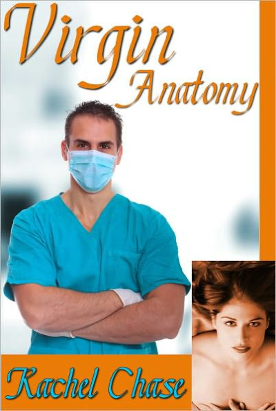 Virgin Anatomy (m/f Doctor Domination Erotica)