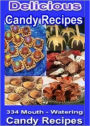 Delicious Candy Recipes: The Ultimate Candy Cookbook for America's Sweet Tooth! 334 Mouth Watering Candy Recipes AAA+++