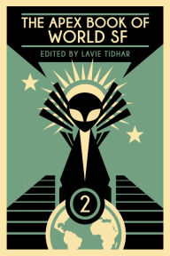 The Apex Book of World SF: Volume 2