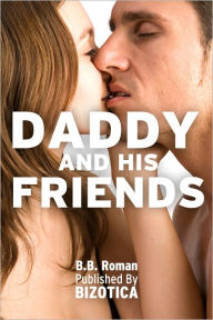 Daddy and His Friends (Taboo Erotica)