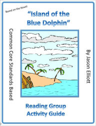 Title: Island of the Blue Dolphins Reading Group Activity Guide, Author: Jason Elliott
