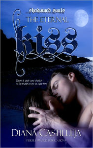 Title: The Eternal Kiss, Author: Diana Castilleja