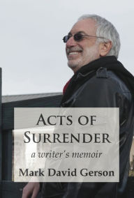 Acts of Surrender: A Writer's Memoir