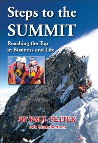 Steps to the Summit - Reaching the Top in Business and Life