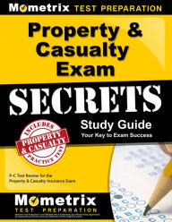 Title: Property & Casualty Exam Secrets Study Guide: P-C Test Review for the Property & Casualty Insurance Exam, Author: P-c Exam Secrets Test Prep Team