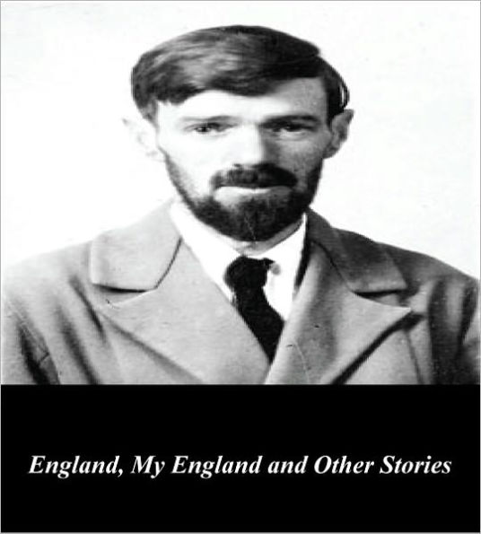 England, My England and Other Stories (Illustrated)