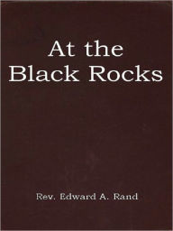 Title: At the Black Rocks, Author: Edward A. Rand